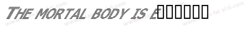 The mortal body is e字体转换